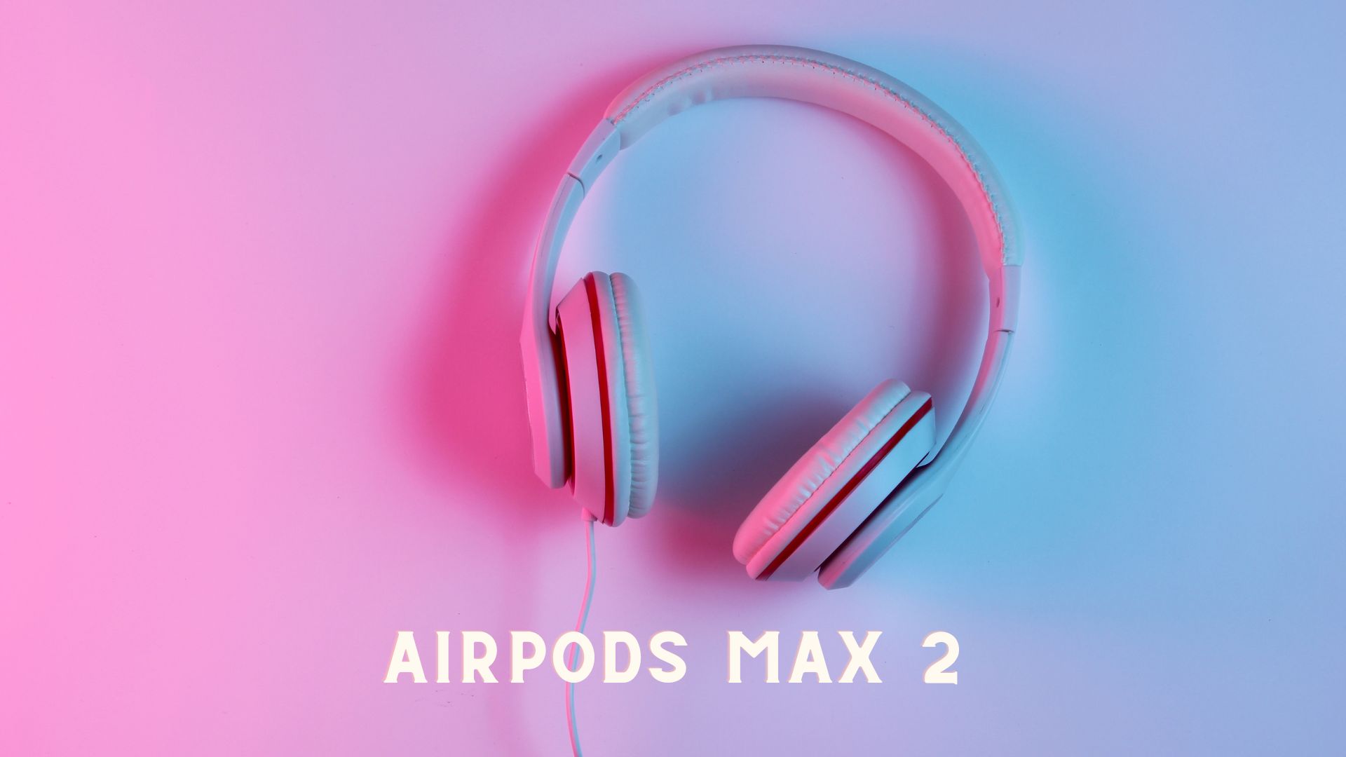 AirPods Max 2 Release Date and Price – 2024 LAUNCH TIME LEAKED!